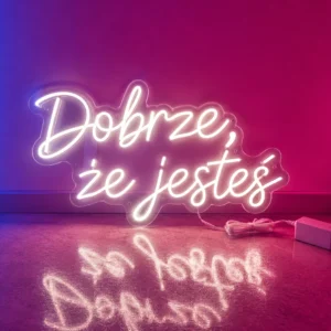 Dobrze, że jesteś Neon LED 100x80 cm – Dekoracyjny Neon Gdynia