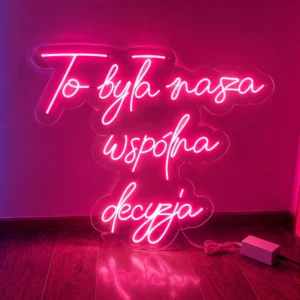To Była Nasza Wspólna Decyzja Neon LED 100x95 cm - Neon Weselny Gdynia